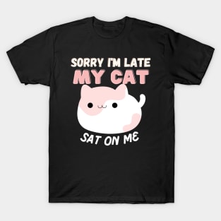 My Cat Sat on Me T-Shirt